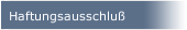 Haftungsausschluß